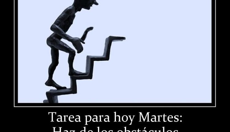 147838_tarea-para-hoy-martes-haz-de-los-obstaculos-desmotiva